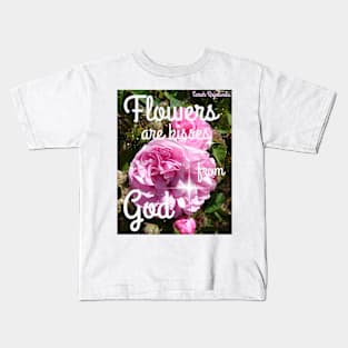 Flowers are Kisses From God - Inspirational Quotes Pink Vintage Roses Sparkle Pattern Kids T-Shirt